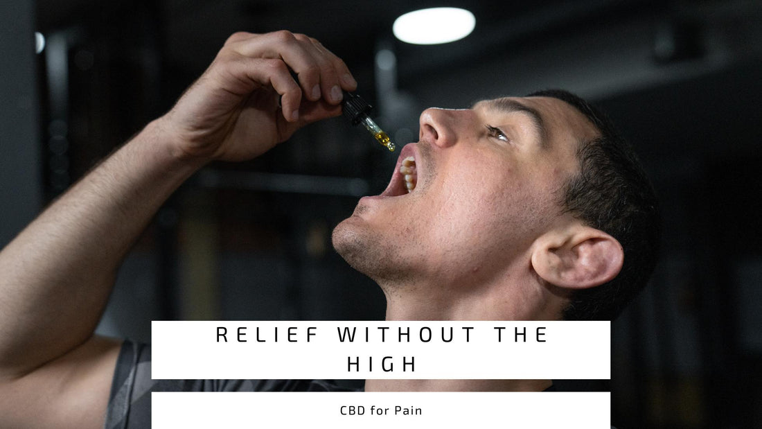 Relief Without the High: CBD for Pain